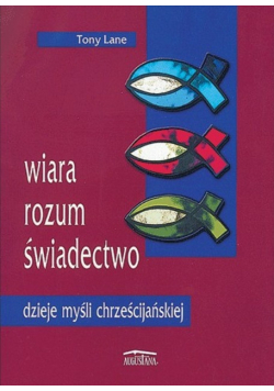 Wiara rozum świadectwo Dzieje myśli chrześcijańskiej