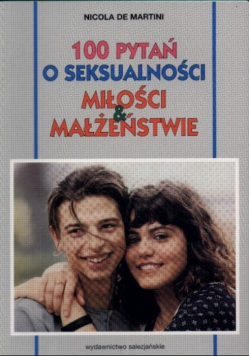 100 pytań o seksualności miłości & małżeństwie
