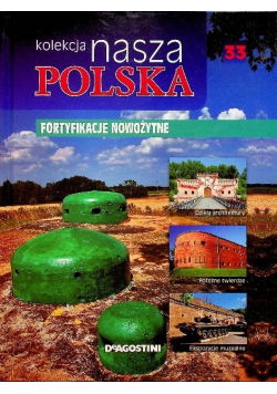 Kolekcja nasza polska tom 33 Fortyfikacje nowożytne