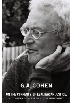 On the Currency of Egalitarian Justice, and Other Essays in Political Philosophy