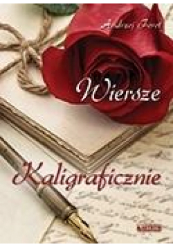 Wiersze kaligraficznie. Tomik poetycki