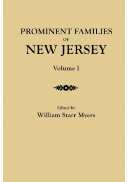 Prominent Families of New Jersey. in Two Volumes. Volume I
