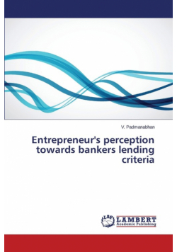Entrepreneur's perception towards bankers lending criteria