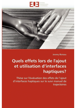 Quels effets lors de l''ajout et utilisation d''interfaces haptiques?