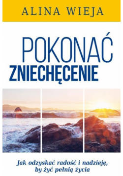 Pokonać zniechęcenie.Wyd.II