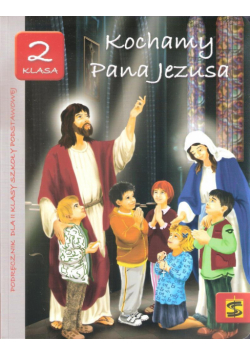 Katechizm SP 2 Kochamy Pana Jezusa... podr. ŚBM
