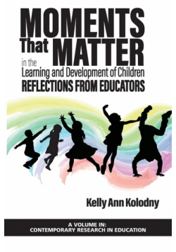 Moments That Matter in the Learning and Development of Children