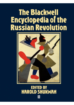 The Blackwell Encyclopaedia of the Russian Revolution