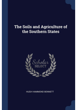 The Soils and Agriculture of the Southern States