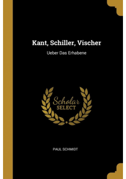 Kant, Schiller, Vischer