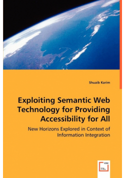 Exploiting Semantic Web Technology for Providing Accessibility for All