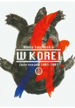 W Korei Zbiór esejów  2003 2007