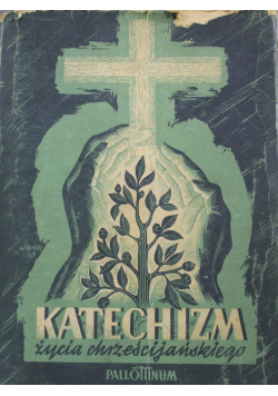 Katechizm życia chrześcijańskiego 1949 r.