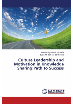 Culture, Leadership and Motivation in Knowledge Sharing