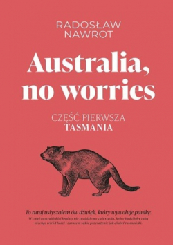 Australia no worries Część pierwsza Tasmania