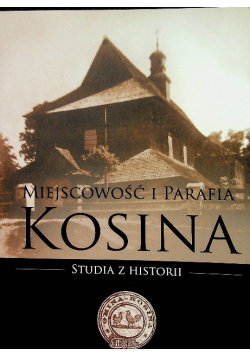 Miejscowość i parafia Kosina