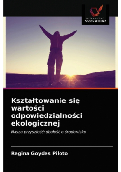 Kształtowanie się wartości odpowiedzialności ekologicznej
