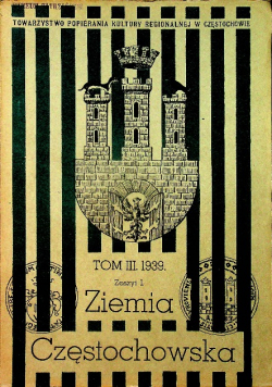 Ziemia Częstochowska Tom III zeszyt I 1939 r.