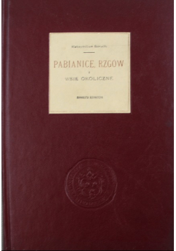 Pabianice Rzgów i wsie okoliczne reprint z  1903 r.