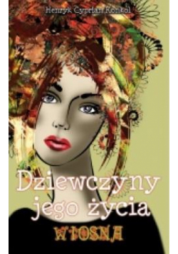 Dziewczyny jego życia T.1 Wiosna