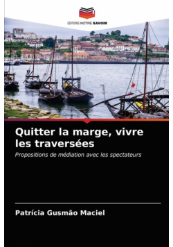 Quitter la marge, vivre les traversées