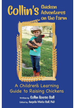 Collin's Chicken Adventures on the Farm