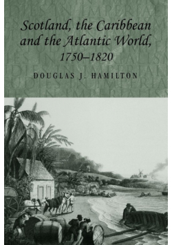Scotland, the Caribbean and the Atlantic world, 1750-1820