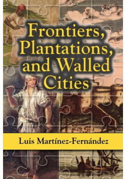 Frontiers, Plantations, and Walled Cities