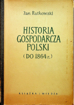 Historia Gospodarcza Polski  do 1864