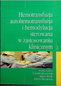 Hemotransfuzja autohemotransfuzja i hemodylucja sterowana w zastosowaniu klinicznym