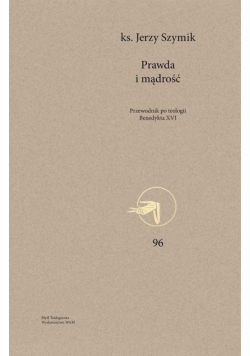 Prawda i mądrość. Przewodnik po teologii..