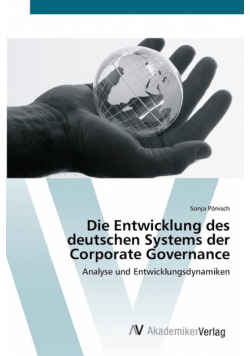 Die Entwicklung des deutschen Systems der Corporate Governance