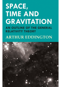 Space, Time and Gravitation - An Outline of the General Relativity Theory