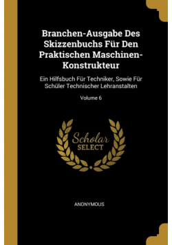 Branchen-Ausgabe Des Skizzenbuchs Für Den Praktischen Maschinen-Konstrukteur