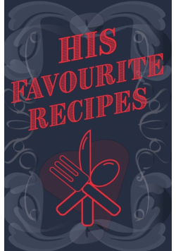 His Favourite Recipes - Add Your Own Recipe Book