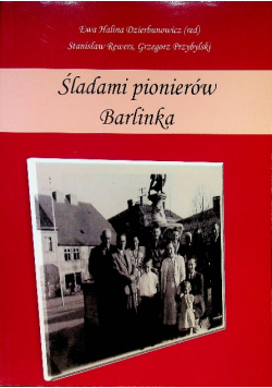 Śladami pionierów Barlinka