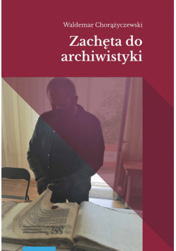 Zachęta do archiwistyki