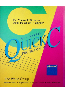 Microsoft QuickC programming The Microsoft guide to using the QuickC compiler