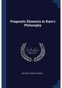 Pragmatic Elements in Kant's Philosophy