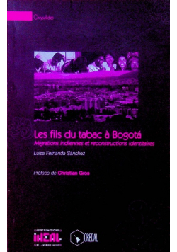Les fils du tabac a Bogota - migrations indiennes et reconstructions identitaires
