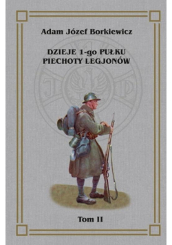 Dzieje 1-go Pułku Piechoty Legjonów T.2