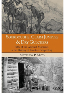 Sourdoughs, Claim Jumpers & Dry Gulchers