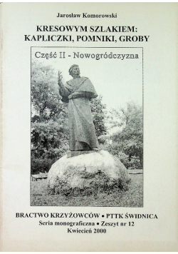 Kresowym szlakiem kapliczki pomniki groby