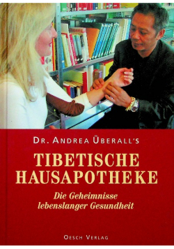 Tibetische Hausapotheke Die Geheimnisse lebenslanger Gesundheit