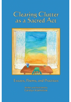 Clearing Clutter as a Sacred Act