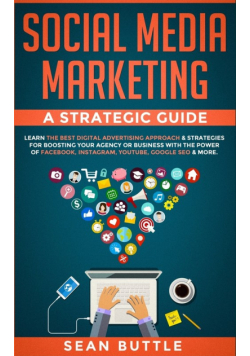 Social Media Marketing a Strategic Guide