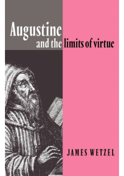 Augustine and the Limits of Virtue