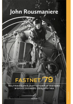 Fastnet '79 Najtragiczniejszy sztorm w historii współczesnego żeglarstwa