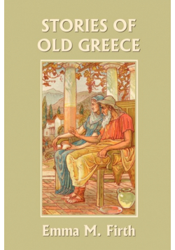 Stories of Old Greece (Yesterday's Classics)