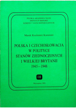 Polska i Czechosłowacja w polityce stanów Zjednoczonych i wielkiej Brytani 1945 - 1948